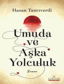 Umuda ve Aşka Yolculuk - Hasan Tanrıverdi PDF İndir