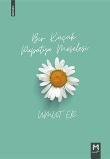 Bir Küçük Papatya Meselesi - Umut Er PDF İndir