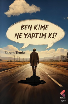 Ben Kime Ne Yaptım Ki - Ekrem Temiz