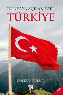 Dünyaya Açılan Kapı Türkiye - Coşkun Bulut PDF İndir
