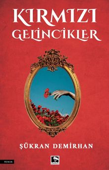 Kırmızı Gelincikler - Şükran Demirhan PDF İndir