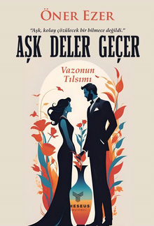 Aşk Deler Geçer - Öner Ezer PDF İndir