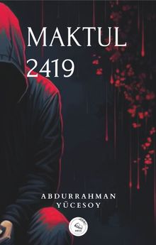 Maktul 2419 - Abdurrahman Yücesoy PDF İndir