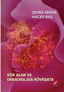 Kör Alan ve Dekadrajda Röveşata - Zehra Serra Hacer Baş PDF İndir