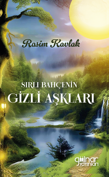 Sırlı Bahçenin Gizli Aşkları - Rasim Kavlak PDF İndir