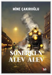 Sönerken Alev Alev - Mine Çakıroğlu PDF İndir