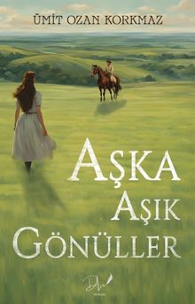 Aşka Aşık Gönüller - Ümit Ozan Korkmaz PDF İndir