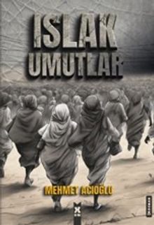 Islak Umutlar - Mehmet Acıoğlu PDF İndir