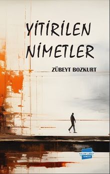 Yitirilen Nimetler - Zübeyt Bozkurt PDF İndir