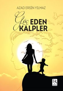 Göç Eden Kalpler - Azad Ersin Yılmaz PDF İndir