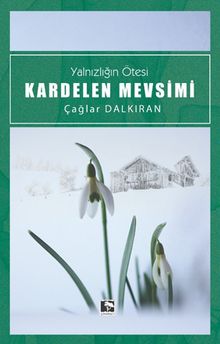Kardelen Mevsimi - Çağlar Dalkıran PDF İndir