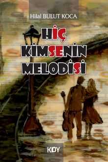 Hiçkimsenin Melodisi - Hilal Bulut Koca PDF İndir