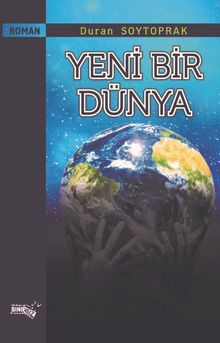 Yeni Bir Dünya - Duran Soytoprak PDF İndir