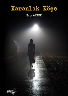 Karanlık Köçe - Edip Aytek
