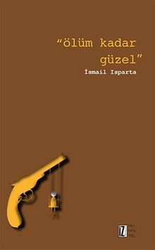 Ölüm Kadar Güzel - İsmail Isparta PDF İndir