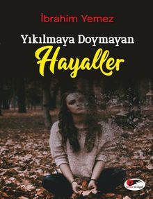 Yıkılmaya Doymayan Hayaller - İbrahim Yemez PDF İndir