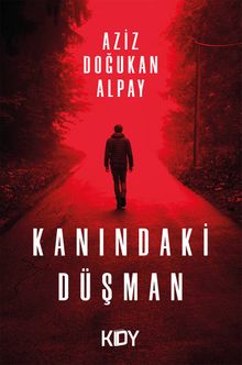Kanındaki Düşman - Aziz Doğukan Alpay PDF İndir