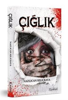 Çığlık - Nazlıcan Kılıçkaya