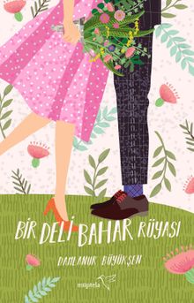 Bir Deli Bahar Rüyası - Damlanur Büyükşen PDF İndir