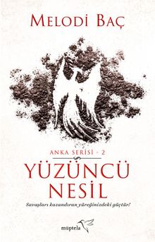 Yüzüncü Nesil / Anka Serisi 2 - Melodi Baç PDF İndir