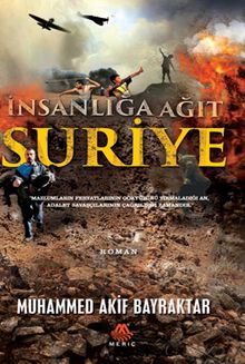 Suriye  İnsanlığa Ağıt - Muhammed Akif Bayraktar PDF İndir