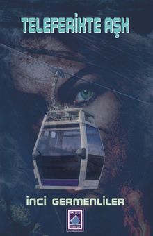 Teleferikte Aşk - İnci Germenliler PDF İndir