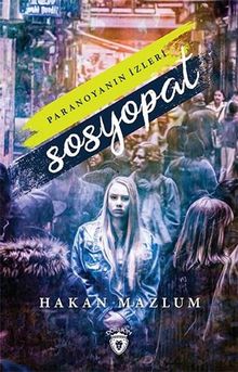 Sosyopat Paranoyanın İzleri - Hakan Mazlum PDF İndir