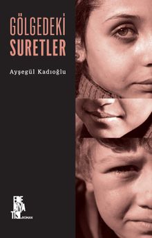 Gölgedeki Suretler - Ayşegül Kadıoğlu PDF İndir