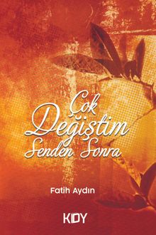 Çok Değiştim Senden Sonra - Fatih Aydın PDF İndir