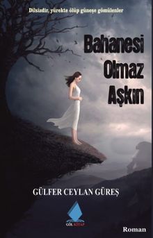 Bahanesi Olmaz Aşkın - Gülfer Ceylan PDF İndir