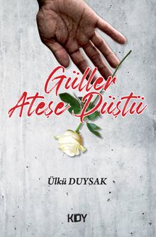 Güller Ateşe Düştü - Ülkü Duysak PDF İndir