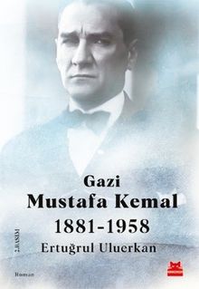 Gazi Mustafa Kemal - Ertuğrul Uluerkan PDF İndir