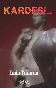 Kardeş!... - Emin Yıldırım PDF İndir