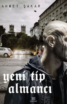 Yeni Tip Almancı - Ahmet Şakar PDF İndir