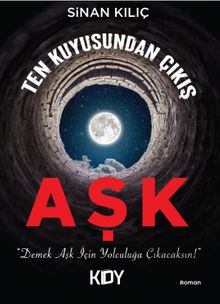 Ten Kuyusundan Çıkış - Sinan Kılıç