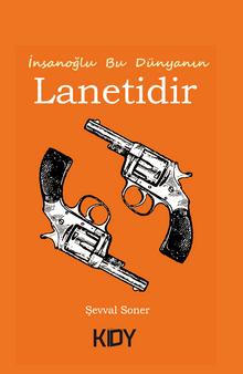 İnsanoğlu Bu Dünyanın Lanetidir - Şevval Soner PDF İndir