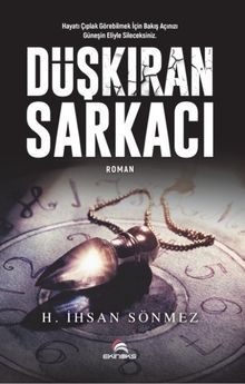 Düşkıran Sarkacı - H. İhsan Sönmez PDF İndir