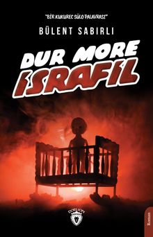 Dur More İsrafil - Bülent Sabırlı PDF İndir