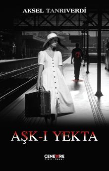 Aşk-ı Yekta - Aksel Tanrıverdi PDF İndir
