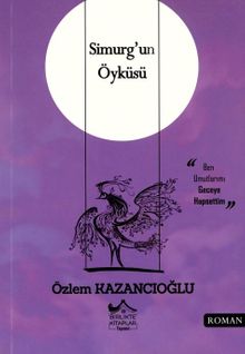 Simurg'un Öyküsü - Özlem Kazancıoğlu PDF İndir