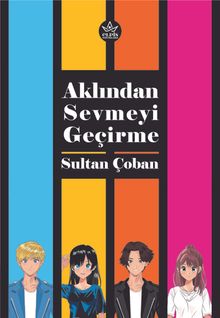 Aklından Sevmeyi Geçirme - Sultan Çoban PDF İndir