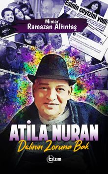 Atila Nuran Delinin Zoruna Bak - Ramazan Altıntaş PDF İndir