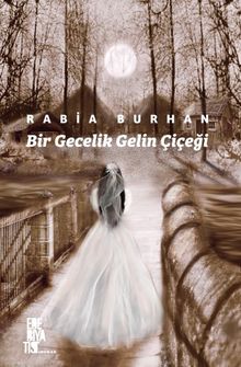 Bir Gecelik Gelin Çiçeği - Rabia Burhan PDF İndir