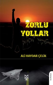 Zorlu Yollar - Ali Haydar Çelik PDF İndir