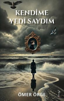 Kendime Yedi Saydım - Ömer Örge PDF İndir