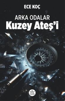 Arka Odalar  Kuzey Ateş'i - Ece Koç PDF İndir