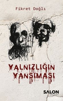 Yalnızlığın Yansıması - Fikret Dağlı PDF İndir