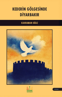 Kederin Gölgesinde Diyarbakır - Kahraman Oğuz PDF İndir