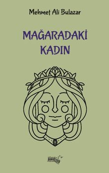 Mağaradaki Kadın - Mehmet Ali Bulazar PDF İndir