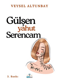 Gülşen Yahut Serencam - Veysel Altunbay PDF İndir
